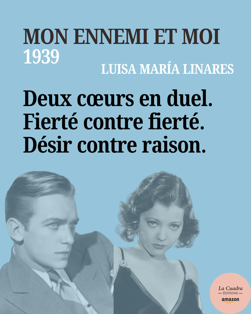 MON ENNEMI ET MOI - PREMIER ROMAN DE LUISA MARÍA LINARES